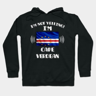 I'm Not Yelling I'm Cape Verdean - Gift for Cape Verdean With Roots From Cape Verde Hoodie